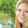 Buy Fig for a Kiss CD!